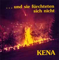 KENA ...und sie fürchteten sich nicht